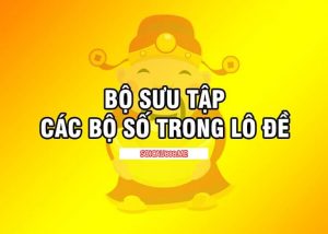 Các bộ số trong lô đề